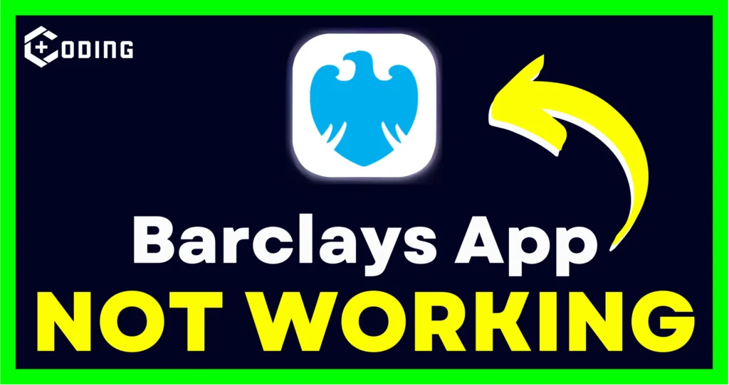 Barclays App Not Working Issue: Fix