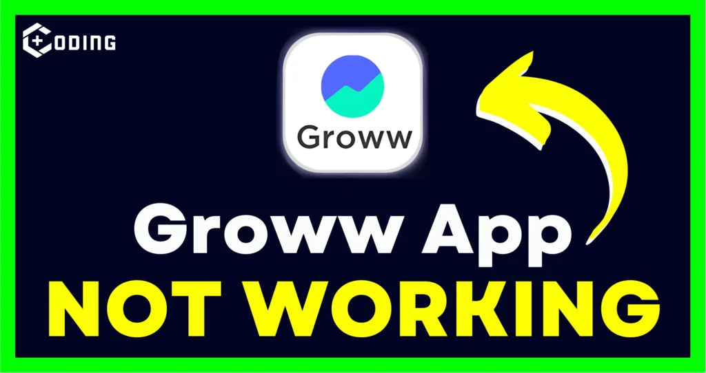 Groww App Not Working