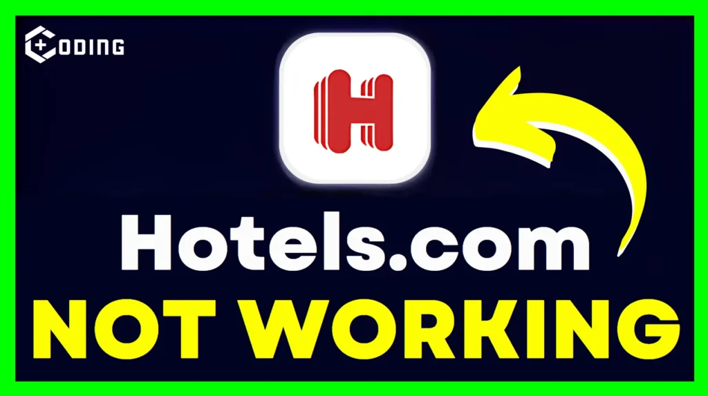 Hotels.com Not Working: Solve