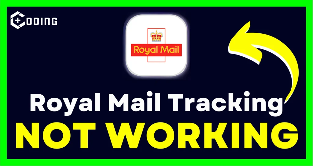 How to Fix Royal Mail Tracking Not Working