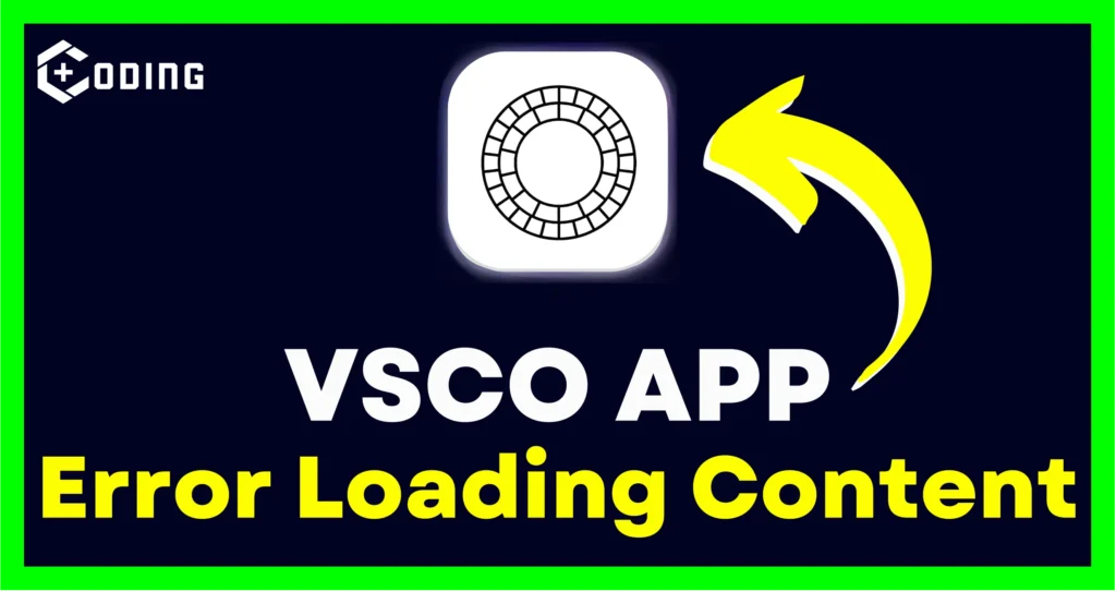 Vsco App Error Loading Content: Fix