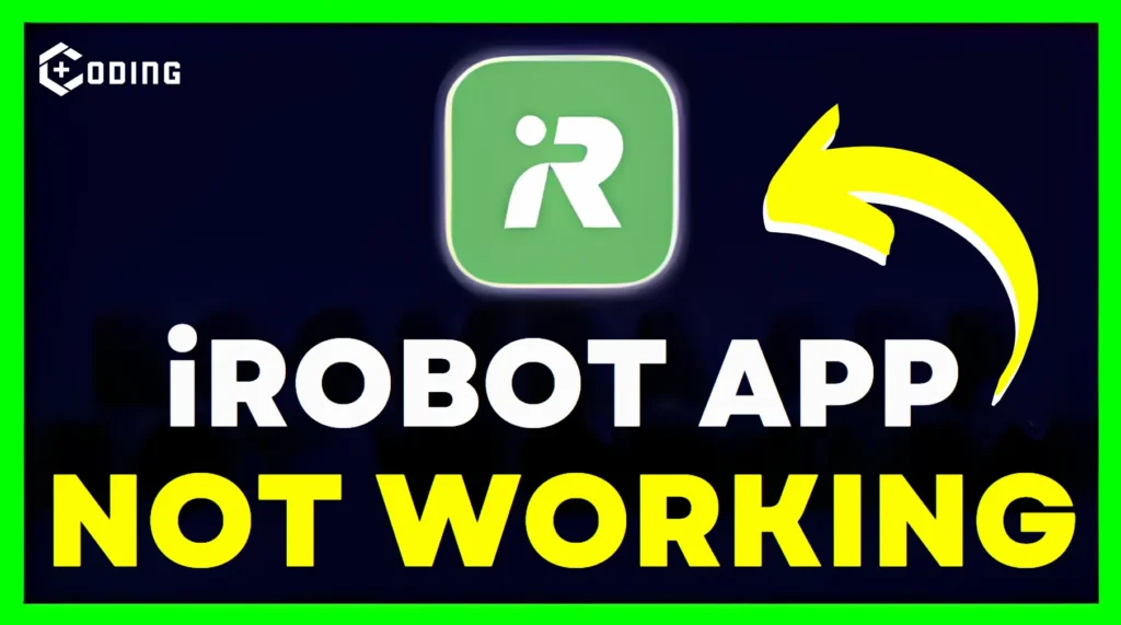 Irobot App Not Working: Fix